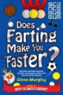 [Does Farting Make You Faster?: and Other Incredibly Important Questions and Answers About Sport from the Science Museum] [by: Glenn Murphy]
