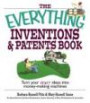 Everything Inventions And Patents Book: Turn Your Crazy Ideas into Money-making Machines! (Everything Series)