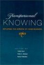 Transpersonal Knowing: Exploring the Horizon of Consciousness (Transpersonal & Humanistic Psychology)