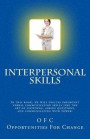 Interpersonal Skills: In this book, we will discuss important verbal communication skills like the art of listening, asking questions, and c