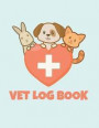 Vet Log Book: Lined Notebook For Kids Veterinarian Play Kit And Vet Sets - Cute Puppy Kitten & Bunny - 120 Pages - Large (8.5 x 11 i
