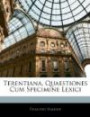 Terentiana, Quaestiones Cum Specimine Lexici (Latin Edition)