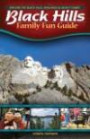 Black Hills Family Fun Guide: Explore the Black Hills, Badlands And Devil's Tower