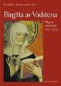 Birgitta av Vadstena: pilgrim och profet 1303-1373 : en jubileumsbok