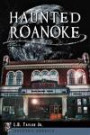 Haunted Roanoke (Haunted America)
