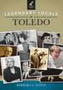 Legendary Locals of Toledo