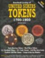 Standard Catalog of United States Tokens, 1700-1900 (Standard Catalog of Us Tokens, 1700-1900)