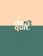 Don't Quit Do It: Blank Lined Journal Perfect for 12-Step Recovery Program Step Working, Motivational; Addiction Recovery Self-Help Note