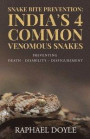 Snake Bite Prevention: India's 4 Common Venomous Snakes: PREVENTING DEATH - DISABILITY - DISFIGUREMENT