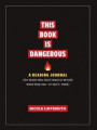 This Book Is Dangerous: A Reading Journal: For Those Who Refuse to Be Told What They Can - Or Can't - Read
