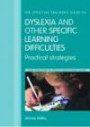 The Effective Teacher's Guide to Dyslexia and other Specific Learning Difficulties: Practical Strategies (New Directions in Special Educational Needs)