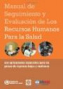 Manual de seguimiento y evaluación de los recursos humanos para la salud: Con aplicaciones especiales para los países de ingresos bajos y mediano