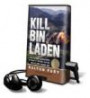 Kill Bin Laden: A Delta Force Commander's Account of the Hunt for the World's Most Wanted Man [With Earbuds] (Playaway Adult Nonfiction)
