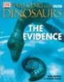 The Evidence (DK Walking with Dinosaurs)