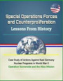 Special Operations Forces and Counterproliferation: Lessons from History - Case Study of Actions Against Nazi Germany Nuclear Programs in World War II
