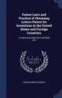 Patent Laws and Practice of Obtaining Letters Patent for Inventions in the United States and Foreign Countries