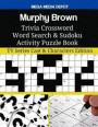 Murphy Brown Trivia Crossword Word Search & Sudoku Activity Puzzle Book: TV Series Cast & Characters Edition