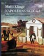 Napoleons skugga : baler, bataljer och Finlands tillkomst