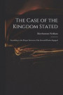 The Case of the Kingdom Stated