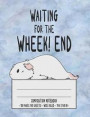 Waiting For The Wheek! end Composition Notebook: Cute White Guinea Pig Pet Wide Ruled Notebook Creative Writing School Journal