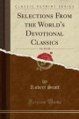 Selections from the World's Devotional Classics, Vol. 10 of 10 (Classic Reprint)