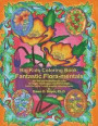 Big Kids Coloring Book: Fantastic Flora-Mentals: 50+ Line-Art Illustrations to Color on Single-Sided Pages Plus Bonus Pages from the Artist's
