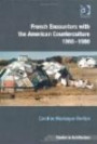 French Encounters With the American Counterculture 1960-1980 (Ashgate Studies in Architecture)
