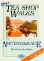 Best Tea Shop Walks in Nottinghamshire (Tea Shop Walks)