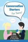Conversation Starters for Teens: 100 Fun Questions & Discussion Starters for Young People