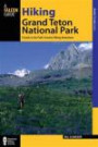 Hiking Grand Teton National Park, 3rd: A Guide to the Park's Greatest Hiking Adventures (Regional Hiking Series)