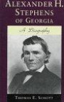 Alexander H. Stephens of Georgia: A Biography (Southern Biography Series)