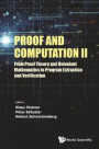 Proof And Computation Ii: From Proof Theory And Univalent Mathematics To Program Extraction And Verification