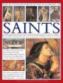 The Illustrated World Encyclopedia of Saints: An authorative visual guide to the lives and works of over 500 saints, with expert commentary and over 500 beautiful paintings, statues & icons