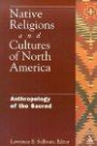 Native Religions and Cultures of North America: Anthropology of the Sacred (Anthropology of the Sacred)