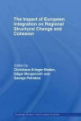 The Impact of European Integration on Regional Structural Change and Cohesion (Routledge Studies in the European Economy)