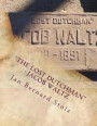'The Lost Dutchman' - Jacob Waltz: The true story of jacob Waltz and the Lost Dutchman Mine