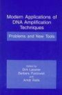 Modern Applications of DNA Amplification Techniques: Problems and New Tools - Proceedings of the Augustusburg Conference of Advanced Science on Problems of Quantitation of Nucleic Acids by Amplification Techniques Held in Augustusburg, Germany, September