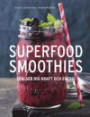 Superfood smoothies : som ger dig kraft och energi