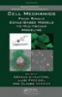 Cell Mechanics: From Single Scale-Based Models to Multiscale Modeling (Chapman & Hall/CRC Mathematical & Computational Biology)