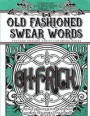 Curse Word Coloring Books for Adults Old Fashion Swear Words: Vintage Sweary Adult Coloring Pages Vintage Designs with Grandma's Favorite Old Timey Cu