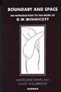 Boundary and Space: Introduction to the Work of D.W. Winnicott