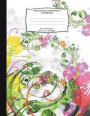 Wide Ruled Composition Notebook. Flowers And Plants Cover. 8.5' x 11'. 120 Pages: Colorful Flowers Floral Design Pattern Cover. Wide Ruled Composition