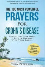Prayer the 100 Most Powerful Prayers for Crohn's Disease 2 Amazing Bonus Books to Pray for Healing & Healthy Eating: Condition Your Mind to Live in Ha