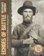 Echoes of Battle: The Atlanta Campaign : An Illustrated Collection of Union and Confederate Narratives