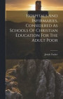 Hospitals And Infirmaries, Considered As Schools Of Christian Education For The Adult Poor