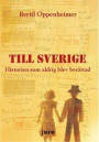 Till Sverige - Historien som aldrig blev berättad
