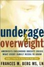 Underage and Overweight: America's Childhood Obesity Epidemic - What Every Parent Needs to Know