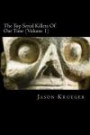 The Top Serial Killers Of Our Time (Volume 1): True Crime Committed By The World's Most Notorious Serial Killers