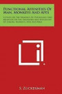 Functional Affinities of Man, Monkeys and Apes: A Study of the Bearings of Physiology and Behavior on the Taxonomy and Phylogeny of Lemurs, Monkeys, a