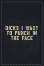 The Funny Office Gag Gifts: Dicks I Want to Punch in the Face Composition Notebook Lightly Lined Pages Daily Journal Blank Diary Notepad 6x9